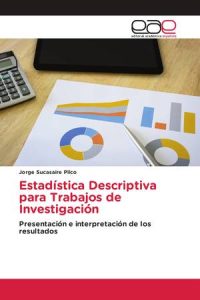 Estadística descriptiva para trabajos de investigación: presentación e interpretación de los resultados 0